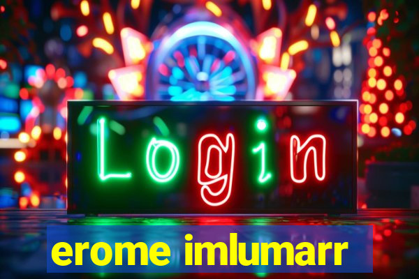 erome imlumarr